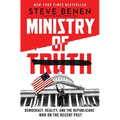 Ministry of Truth: Democracy, Reality, and the Republicans' War on the Recent Past