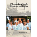J. Thomas Lang Family Memories and Stories (paperback)