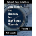 Jazz Theory for High School Students: Vol 1 Major Scale Modes and Harmony