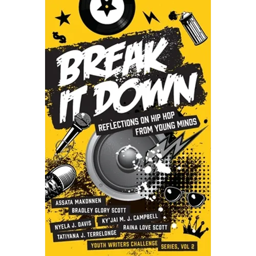 Break It Down: Reflections on Hip Hop from Young Minds