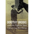 Dorothy Brooke and the Fight to Save Cairo's Lost War Horses