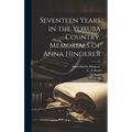 Seventeen Years in the Yoruba Country. Memorials of Anna Hinderer