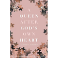 A Queen after God's Own Heart