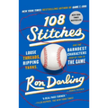 108 Stitches: Loose Threads, Ripping Yarns, and the Darndest Characters from My Time in the Game