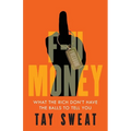 F-U Money: What the Rich Don't Have the Balls to Tell You