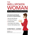 Well-Spoken Woman: Your Guide to Looking and Sounding Your Best