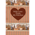 With Love From My Kitchen: Write In Recipe Book