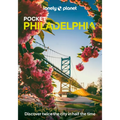 Lonely Planet Pocket Philadelphia: Discover Twice the City in Half the Time Top Sights Maps & Walking Tours Covers Independence National Historical Pa