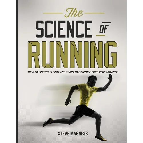 The Science of Running: How to find your limit and train to maximize your performance