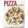 Pizza Cookbook: 80+ Step-By-Step Pizza Dough Recipes For Homemade Pizza From Scratch
