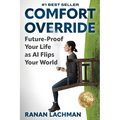 Comfort Override: Future-Proof Your Life as AI Flips Your World