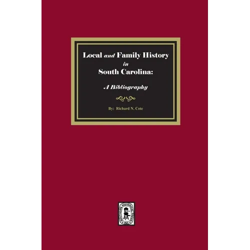 Local and Family History in South Carolina: A Bibliography.