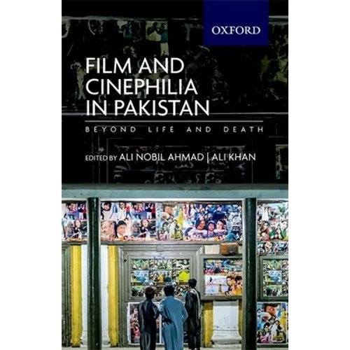 Film and Cinephilia in Pakistan: Beyond Life and Death