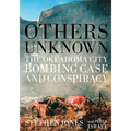 Others Unknown Timothy McVeigh and the Oklahoma City Bombing Conspiracy
