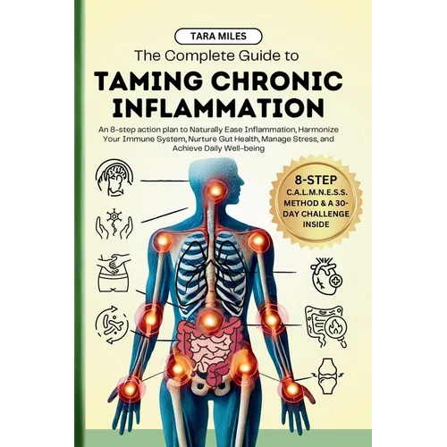 The Complete Guide to Taming Chronic Inflammation