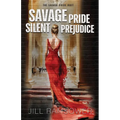 Savage Pride Silent Prejudice: The Savage Pride Duet