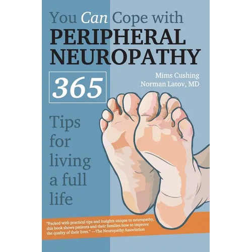 You Can Cope With Peripheral Neuropathy: 365 Tips for Living a Full Life