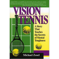 Vision Tennis: A Story That Teaches the Secrets of Mental Toughness