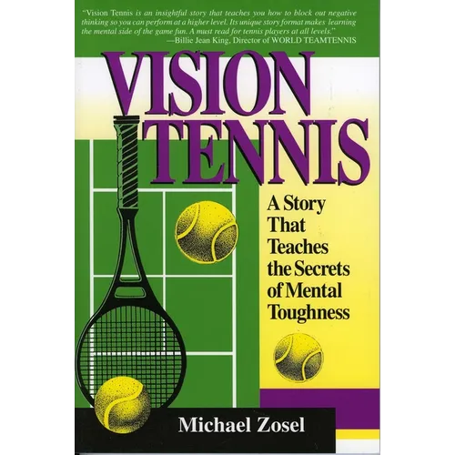 Vision Tennis: A Story That Teaches the Secrets of Mental Toughness