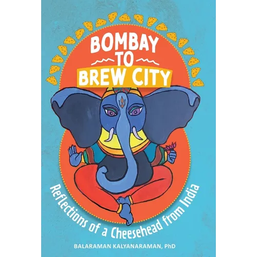 Bombay to Brew City: Reflections of a Cheesehead from India
