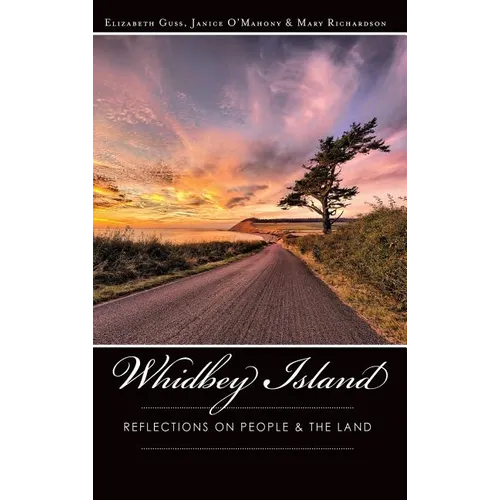 Whidbey Island: Reflections on People & the Land