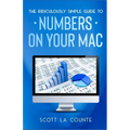 The Ridiculously Simple Guide To Numbers For Mac