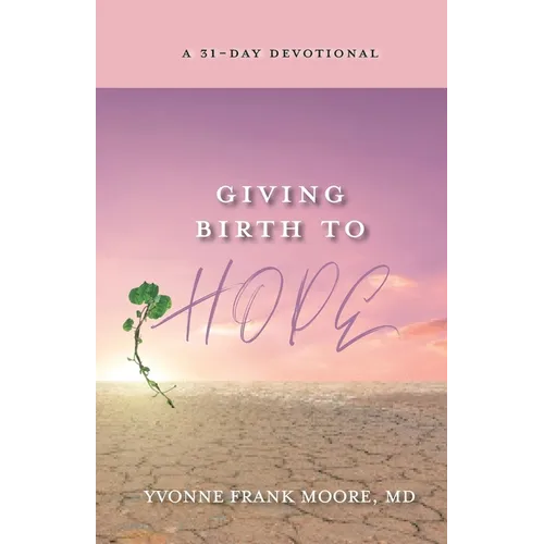 Giving Birth to Hope: A 31-Day Devotional