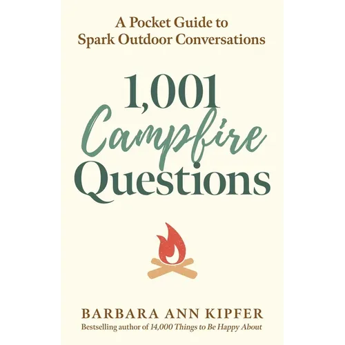 1,001 Campfire Questions: A Pocket Guide to Spark Outdoor Conversations
