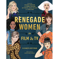Renegade Women in Film and TV
