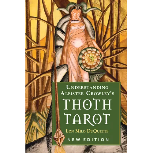 Understanding Aleister Crowley's Thoth Tarot: New Edition