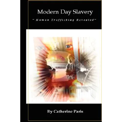 Modern Day Slavery: Human Trafficking Revealed
