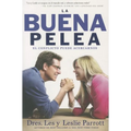 La Buena Pelea: El conflicto puede acercarnos = The Good Fight