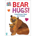 Bear Hugs! from Brown Bear and Friends (World of Eric Carle): The Perfect Gift for Valentine's Day