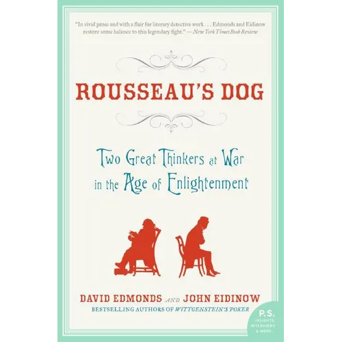 Rousseau's Dog: Two Great Thinkers at War in the Age of Enlightenment