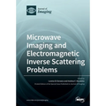 Microwave Imaging and Electromagnetic Inverse Scattering Problems
