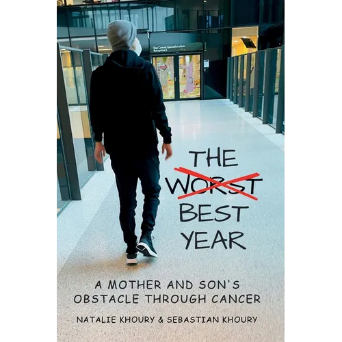 The Worst Best Year - A Mother and Son's Obstacle Through Cancer