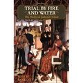 Trial by Fire and Water: The Medieval Judicial Ordeal (Oxford University Press Academic Monograph Reprints)