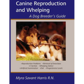 Canine Reproduction and Whelping: A Dog Breeder's Guide