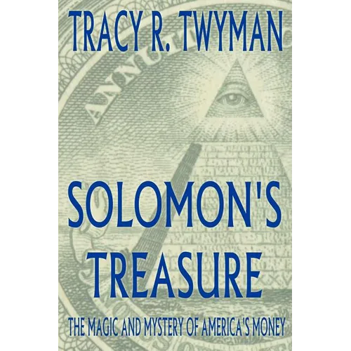 Solomon's Treasure: The Magic and Mystery of America's Money