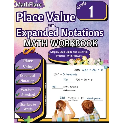 Place Value and Expanded Notations Math Workbook 1st Grade: Place Value Grade 1, Expanded Notations with Answers
