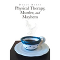 Physical Therapy, Murder, and Mayhem