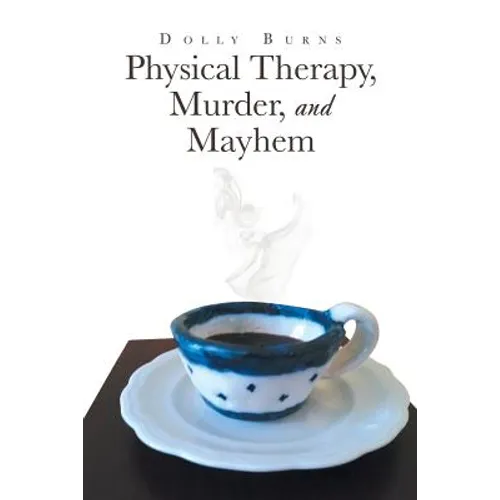 Physical Therapy, Murder, and Mayhem