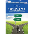 Golf Consistency: Exorcising the "demons" in your Way