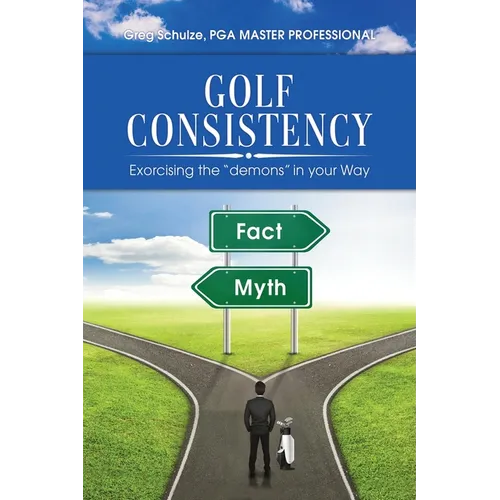 Golf Consistency: Exorcising the "demons" in your Way