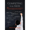 Competing for Kids: 21 Customer Service Concepts Public Schools Can Use to Retain and Attract Students