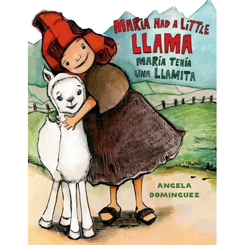 Maria Had a Little Llama / María Tenía Una Llamita: Bilingual
