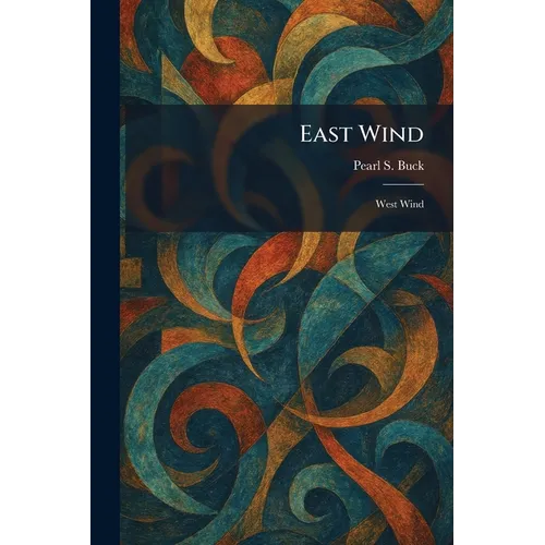 East Wind: West Wind