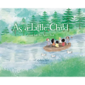 As a Little Child: Come Into the Agape Boat