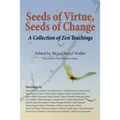 Seeds of Virtue, Seeds of Change: A Collection of Zen Teachings