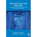 Reclaim Your Life from Ibs: A Scientifically Proven CBT Plan for Relief Without Restrictive Diets